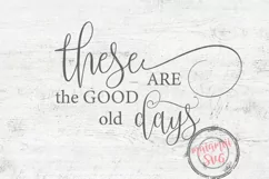 These Are The Good Old Days Svg, Home Sweet Home Svg Product Image 2