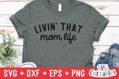 Mom SVG | Livin' That Mom Life | Shirt Design Product Image 1