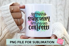 Throwing Sarcasm Around Like Confetti - PNG for Sublimation Product Image 1