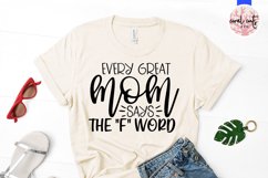 Every great mom says the f word - Mother SVG EPS DXF PNG Product Image 2