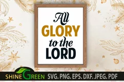 All Glory to the Lord SVG - Jesus SVG, Religious Quotes SVG Product Image 1