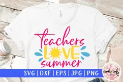 Teachers love summer - Summer SVG EPS DXF PNG Cut File Product Image 1