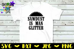 Sawdust is Man Glitter - Father's Day SVG - Funny SVG Product Image 2