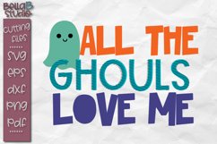 All The Ghouls Love Me SVG, Kids Halloween SVG Product Image 1