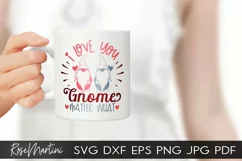 I Love You Gnome Matter What SVG Valentines Day Gnome Love Product Image 1