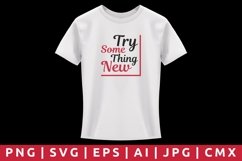 Try Some Thing New T-Shirt Design Product Image 1