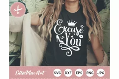 Excuse you SVG, Sassy quote svg, Funny svg, Funny quote Product Image 1