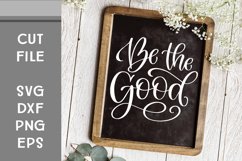 Be the Good, Hand Lettered, Cut File Product Image 1