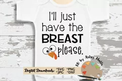 I'll have the breast please svg, baby Thanksgiving bodysuit Product Image 1