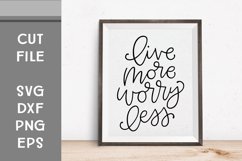 Live More Worry Less, Hand Lettered, Cut File Product Image 1