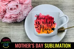 Home Is Where Mum Is Sublimation I Mothers Day Sublimation Product Image 3