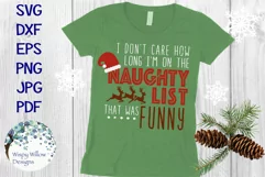I Don't Care How Long I'm on the Naughty List Christmas SVG Product Image 1