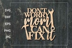 Don't worry Mom can fix it SVG- Paper cut - Laser cut Product Image 1