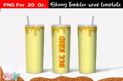 HONEY BE KIND 20 Oz. Skinny Tumbler wrap sublimation design Product Image 1