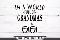 In A World Full Of Grandmas Be A Gigi SVG Product Image 2