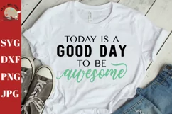 Today is a Good Day to Be Awesome svg inspirational cut file Product Image 1