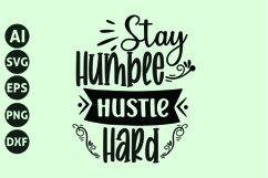 Stay humble hustle hard Svg, Funny Sarcastic Svg Product Image 1