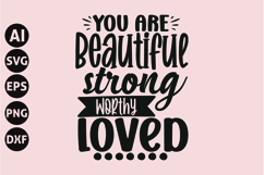 You Are Beautiful Strong Worthy Loved Svg, Inspirational Svg Product Image 1