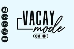 Vacay Mode On Svg, Family Vacation Svg Product Image 1