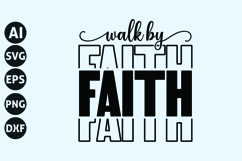 Walk By Faith Svg, God Svg, Bible Svg Product Image 1