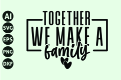 together we make a family Svg, Motivation Svg Product Image 1