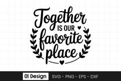 Together Is Our Favorite Place Quote SVG PNG Product Image 1