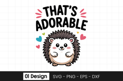 Cute Hedgehog Adorable Quote SVG PNG Product Image 1