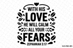 With his love he will calm all your fears SVG | Bible Verse Product Image 1