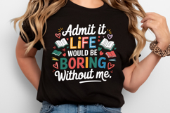 Admit it life would be Boring without me SVG | Quotes | SVG Product Image 2