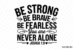 Be Strong be Brave Be Fearless you are never alone SVG Product Image 1