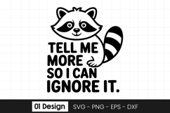 Funny Raccoon Ignore Quote Design SVG PNG Product Image 1