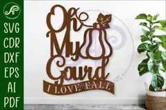 Oh my gourd I love fall wall sign svg laser cut file Product Image 1