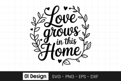 Love Grows in This Home Quote SVG PNG Product Image 1