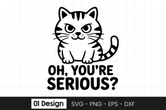 Funny Cat Serious Quote Design SVG PNG Product Image 1