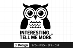 Funny Owl Tell Me More Quote SVG PNG Product Image 1