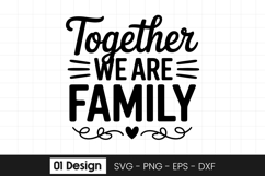 Together We Are Family Quote SVG PNG Product Image 1