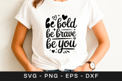 Be Bold Be Brave Be You Quote SVG PNG Product Image 1