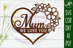 Mum We love you heart wall sign laser cut file Product Image 1