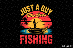 Just a guy who loves Fishing SVG Design | Fishing Svg | Fish Product Image 1