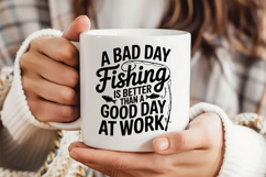 A Bad Day Fishing Is Better Than a Good Day at Work SVG Product Image 3