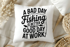 A Bad Day Fishing Is Better Than a Good Day at Work SVG Product Image 5
