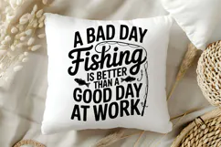 A Bad Day Fishing Is Better Than a Good Day at Work SVG Product Image 5