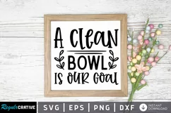 Clean Bowl Is Our Goal SVG, Farmhouse Sign Design Product Image 1