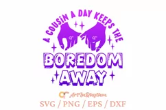 A cousin a day keeps the boredom away / Funny Cousin SVG Product Image 1
