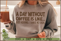 A Day Without Coffee SVG File Product Image 1