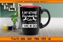 A Day Without Horseball Funny Equestrian Quote SVG Product Image 3