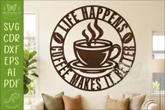 Life Happens Coffee Makes It Better SVG, Funny Coffee Sign Product Image 1
