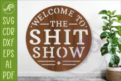 Welcome to the Shit Show SVG, Funny Door Sign, Laser Cut Product Image 1