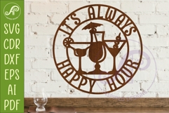 It's Always Happy Hour Cocktail Sign SVG | Bar Wall Art Product Image 1