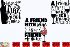 A Friend With Wine Is a Friend Of Mine SVG | Wine SVG | PNG Product Image 1